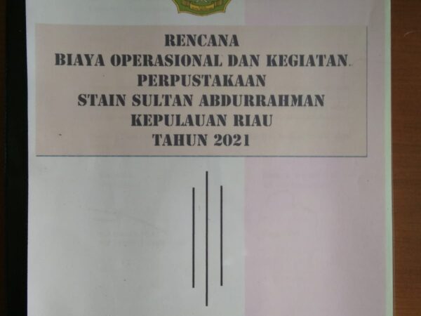 Usulan Rencana Biaya Operasional dan Kegiatan Perpustakaan STAIN Sultan Abdurrahman Kepulauan Riau Tahun 2021